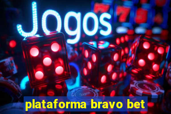 plataforma bravo bet